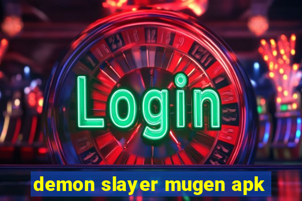 demon slayer mugen apk